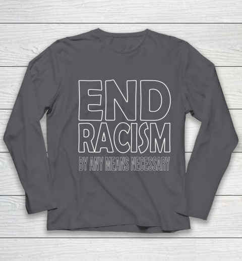 End Racism By Any Means Necessary Youth Long Sleeve 6