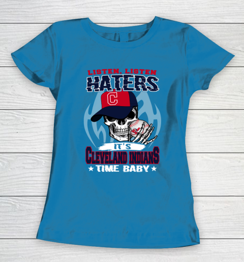 Listen Haters It is INDIANS Time Baby MLB Women's T-Shirt 6