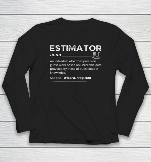 Estimator Definition, Funny Quote Job Titles Long Sleeve T-Shirt