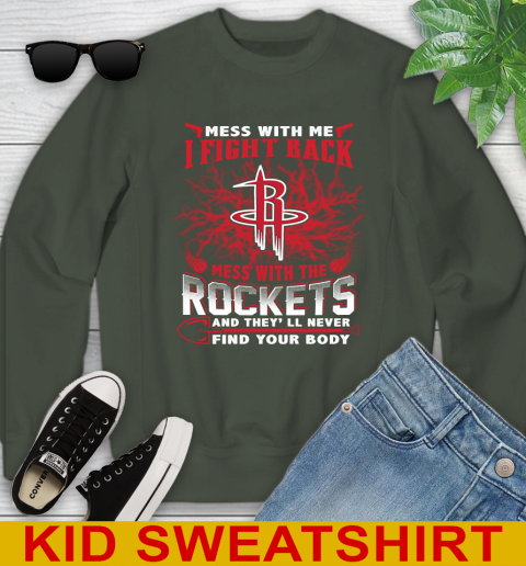 NBA Basketball Houston Rockets Mess With Me I Fight Back Mess With My Team And They'll Never Find Your Body Shirt Youth Sweatshirt 8