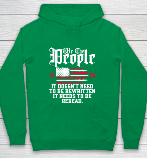 We The People It Doesn't Need To Be Rewritten It Needs To Be Reread , Celebrate 4th Of July Youth Hoodie 4