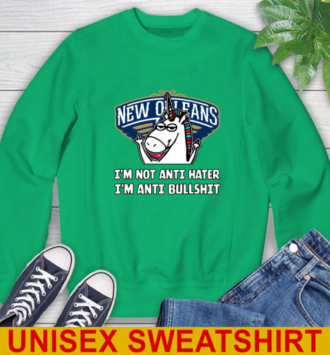 New Orleans Pelicans NBA Basketball Unicorn I'm Not Anti Hater I'm Anti Bullshit Sweatshirt 6