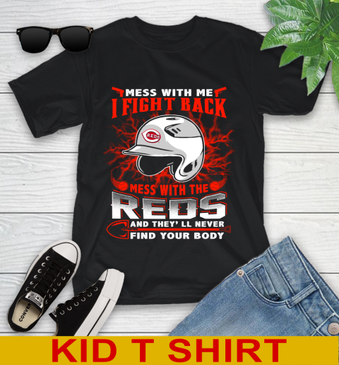 MLB Baseball Cincinnati Reds Mess With Me I Fight Back Mess With My Team And They'll Never Find Your Body Shirt Youth T-Shirt