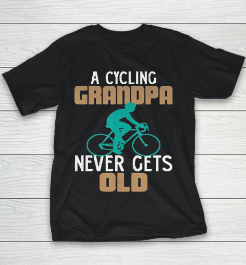 Grandpa Funny Gift Apparel  Funny a Cycling Grandpa Never Gets Old Bicycl Youth T-Shirt