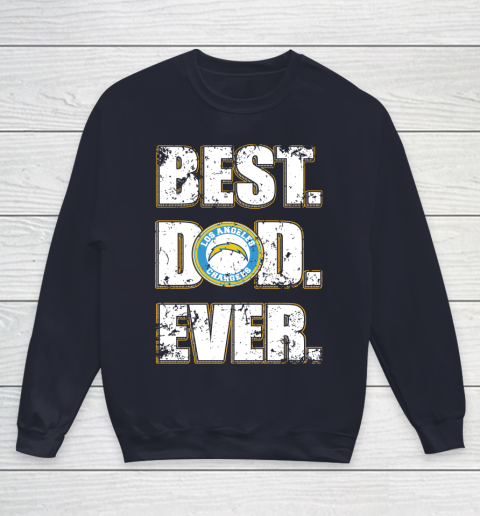 NFL Los Angeles Chargers Football Best Dad Ever Family Shirt Youth Sweatshirt 2
