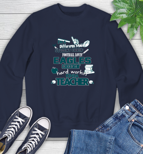 Philadelphia Eagles NFL I'm A Difference Making Student Caring Football Loving Kinda Teacher Sweatshirt 2