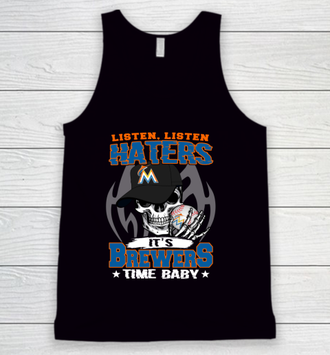 Listen Haters It is BREWERS Time Baby MLB Tank Top