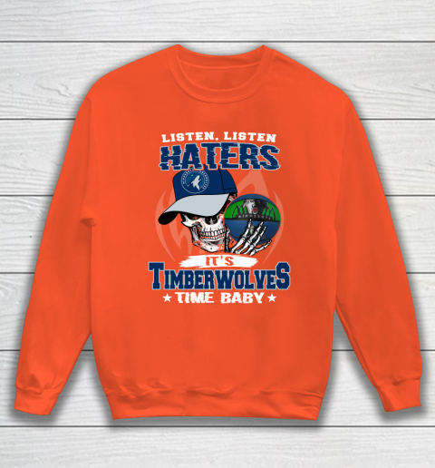 Listen Haters It is TIMBERWOLYES Time Baby NBA Sweatshirt 3