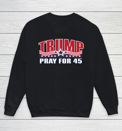 Pray for 45 Shirt Trump 2020 Support Re Elect Republican Youth Sweatshirt