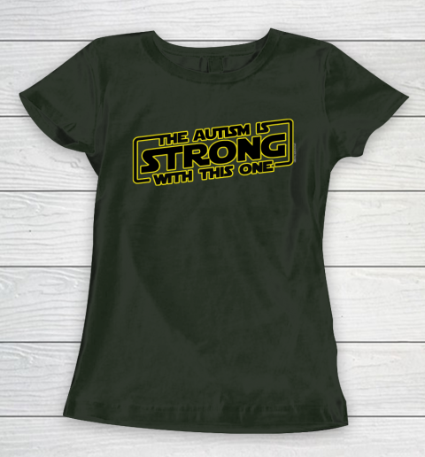The Autism Is Strong With This One Autism Awareness Women's T-Shirt 4