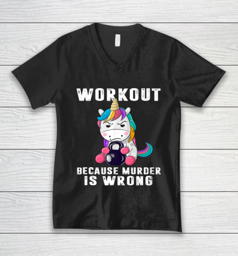 Workout Because Murder Is Wrong Funny Unicorn V-Neck T-Shirt