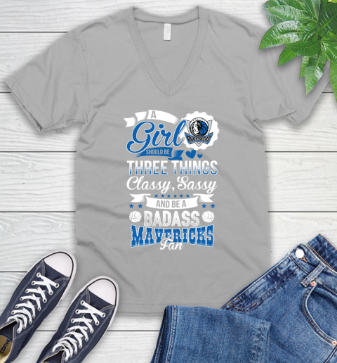 Dallas Mavericks NBA A Girl Should Be Three Things Classy Sassy And A Be Badass Fan V-Neck T-Shirt 3