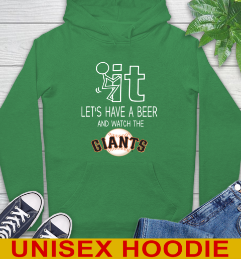 San Francisco Giants Baseball MLB Let's Have A Beer And Watch Your Team Sports Hoodie 8