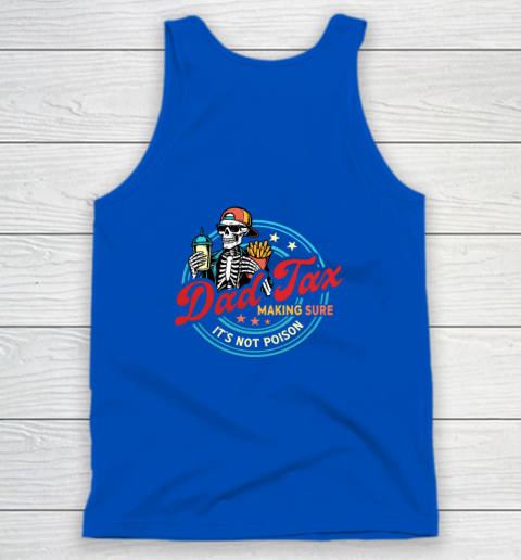 Dad Tax Making Sure It's Not Poison Tank Top 8