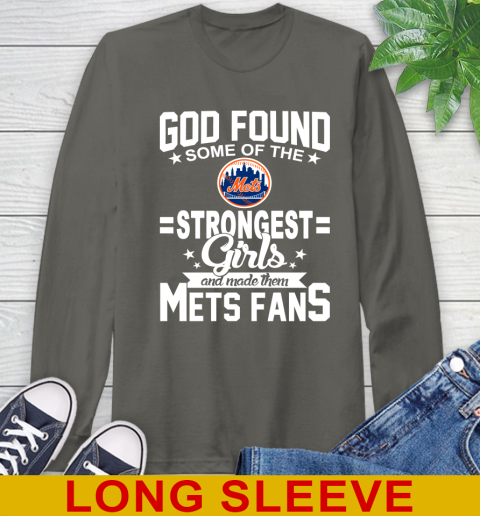 New York Mets MLB Baseball God Found Some Of The Strongest Girls Adoring Fans Long Sleeve T-Shirt 10