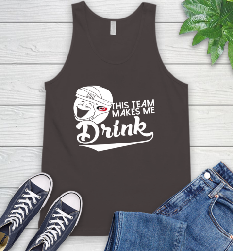 Carolina Hurricanes NHL Hockey This Team Makes Me Drink Adoring Fan Tank Top 6