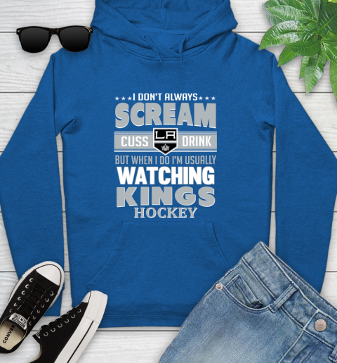 Los Angeles Kings NHL Hockey I Scream Cuss Drink When I'm Watching My Team Youth Hoodie 11
