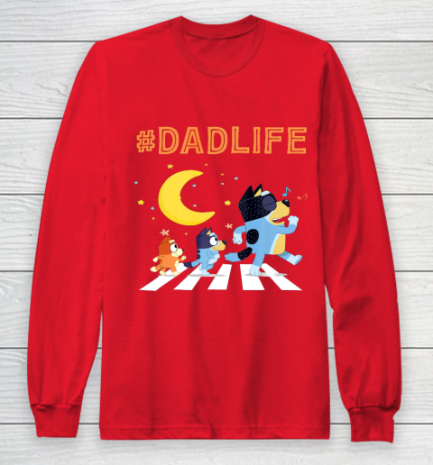 Bluey Dad Family Lover In My Life Long Sleeve T-Shirt 7