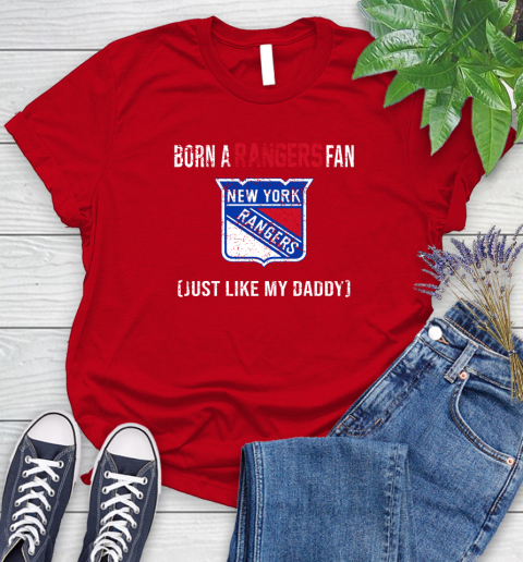 NHL New York Rangers Hockey Loyal Fan Just Like My Daddy Shirt Women's T-Shirt 11