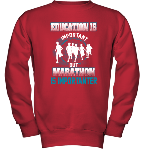 Education Is Important But Marathon Is Importanter Youth Sweatshirt 5