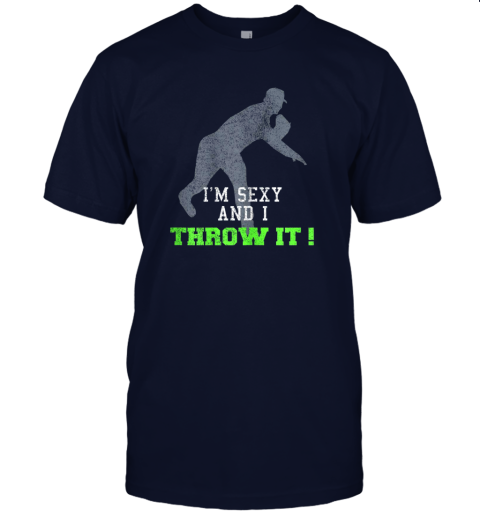 8d2d i39 m sexy and i throw it funny baseball shirt for pitcher jersey t shirt 60 front navy