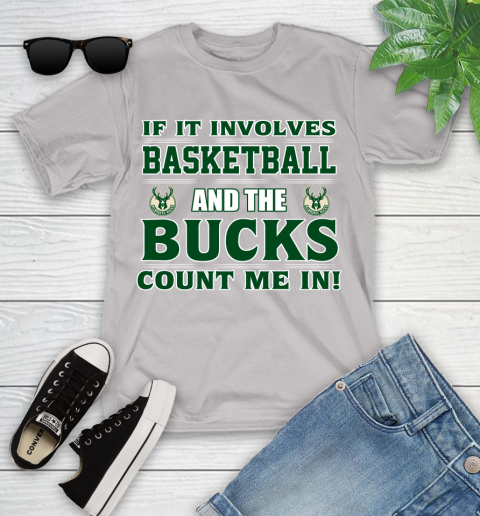 NBA If It Involves Basketball And Milwaukee Bucks Count Me In Sports Youth T-Shirt 12