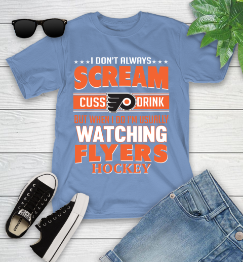 Philadelphia Flyers NHL Hockey I Scream Cuss Drink When I'm Watching My Team Youth T-Shirt 15