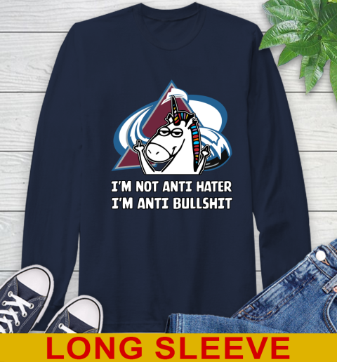 Colorado Avalanche NHL Hockey Unicorn I'm Not Anti Hater I'm Anti Bullshit Long Sleeve T-Shirt 4