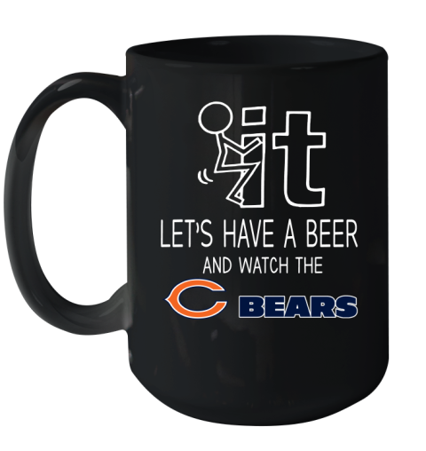 Chicago Bears Football NFL Let's Have A Beer And Watch Your Team Sports Ceramic Mug 15oz