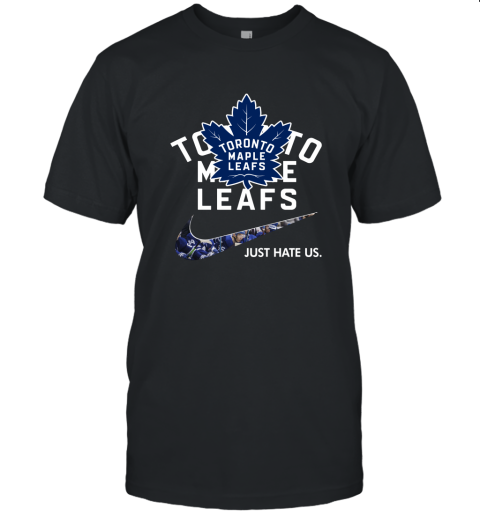 NHL Team Toronto mapple leafs x Nike Just Hate Us Hockey Unisex Jersey Tee