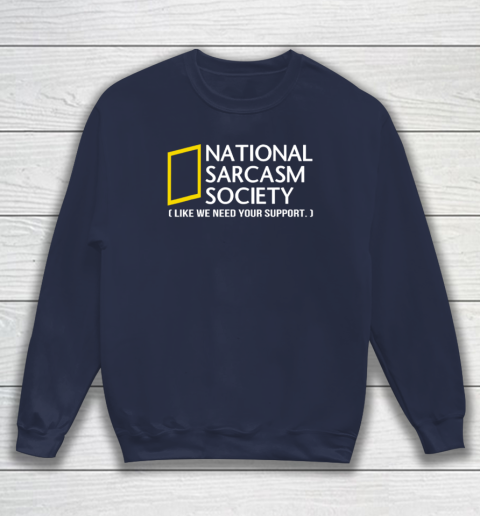 National sarcasm society Sweatshirt 2