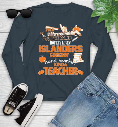 New York Islanders NHL I'm A Difference Making Student Caring Hockey Loving Kinda Teacher Youth Long Sleeve 9