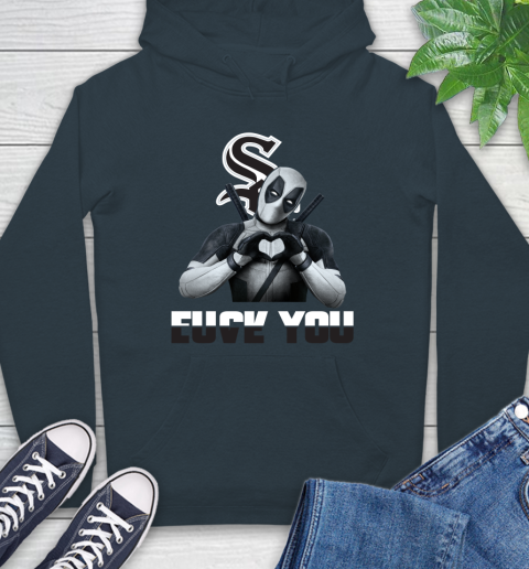 MLB Chicago White Sox Deadpool Love You Fuck You Baseball Sports Hoodie 7