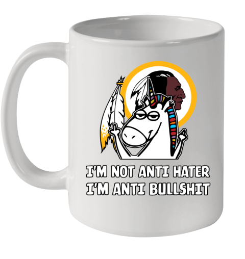 Washington Redskins NFL Football Unicorn I'm Not Anti Hater I'm Anti Bullshit Ceramic Mug 11oz