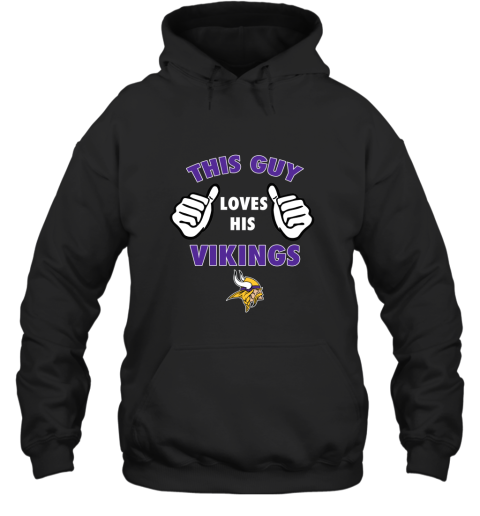 This Guy Loves His Minnesota Vikings Hoodie