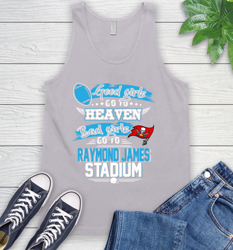 Tampa Bay Buccaneers NFL Bad Girls Go To Raymond James Stadium Shirt Tank Top 3