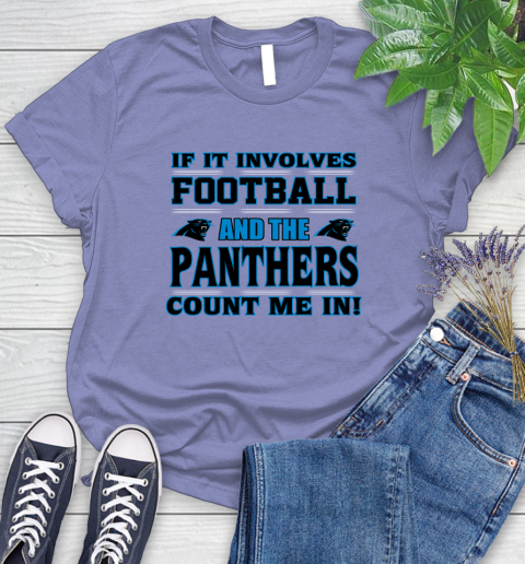 NFL If It Involves Football And The Carolina Panthers Count Me In Sports Women's T-Shirt 11