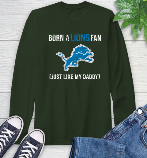 NFL Detroit Lions Football Loyal Fan Just Like My Daddy Shirt Long Sleeve T-Shirt 6