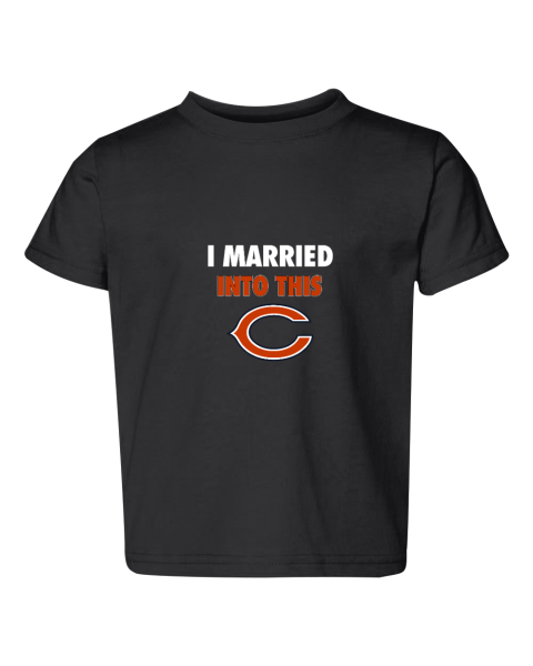 I Married Into This Chicago Bears Toddler Fine Jersey Tee