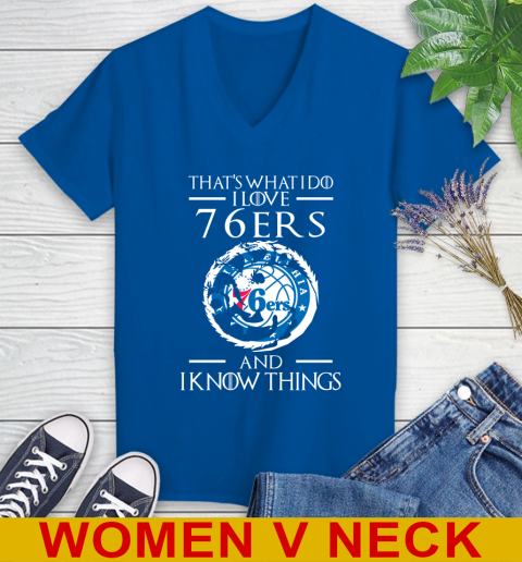 Philadelphia 76ers NBA Basketball That's What I Do I Love My Team And I Know Things Game Of Thrones 81