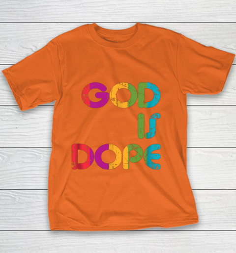 God is Dope Funny Christian Faith Believer Youth T-Shirt 6