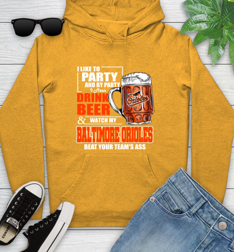 MLB I Like To Party And By Party I Mean Drink Beer And Watch My Baltimore Orioles Beat Your Team's Ass Baseball Youth Hoodie 2