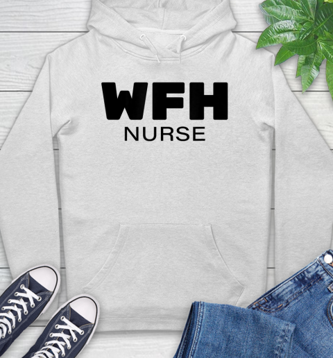 Nurse Shirt WFH Nurse, Working From Home Nurse T Shirt Hoodie