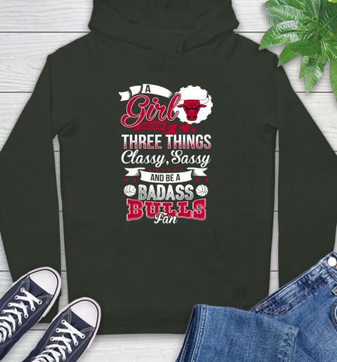 Chicago Bulls NBA A Girl Should Be Three Things Classy Sassy And A Be Badass Fan Hoodie 12