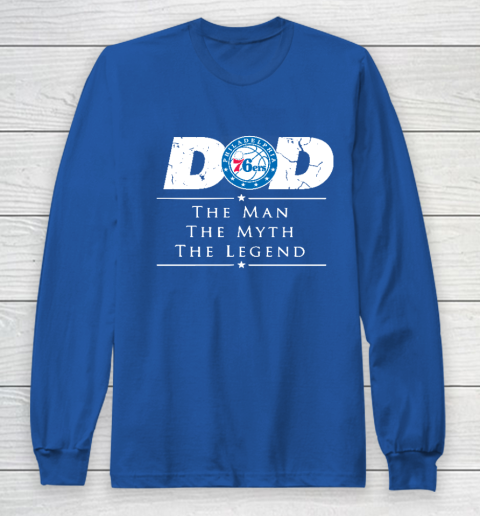 Philadelphia 76ers NBA Basketball Dad The Man The Myth The Legend Long Sleeve T-Shirt 6