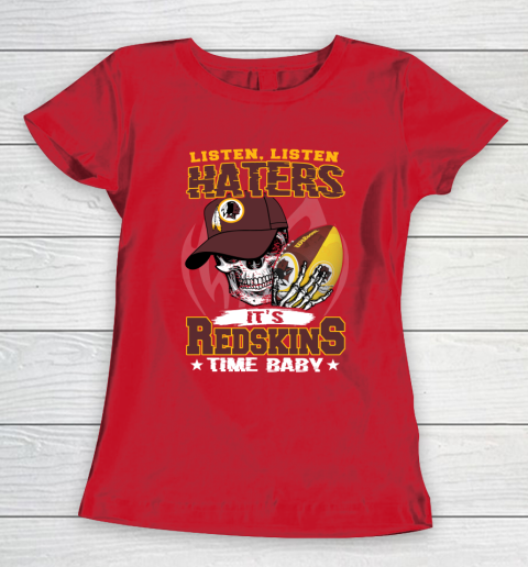 Listen Haters It is REDSKINS Time Baby NFL Women's T-Shirt 9