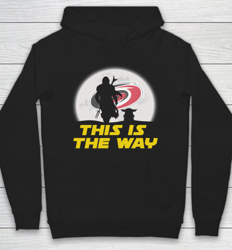 Carolina Hurricanes NHL Ice Hockey Star Wars Yoda And Mandalorian This Is The Way Hoodie