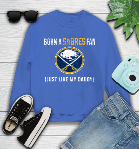 NHL Buffalo Sabres Hockey Loyal Fan Just Like My Daddy Shirt Youth Sweatshirt 5
