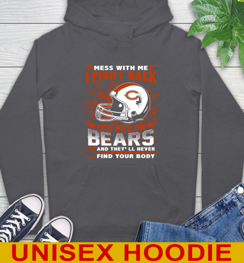 NFL Football Chicago Bears Mess With Me I Fight Back Mess With My Team And They'll Never Find Your Body Shirt Hoodie 7