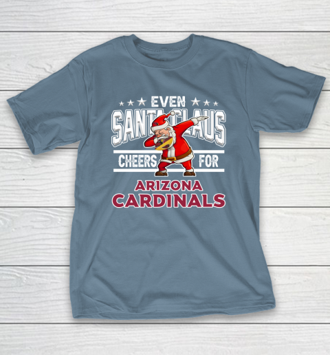 Arizona Cardinals Even Santa Claus Cheers For Christmas NFL T-Shirt 6